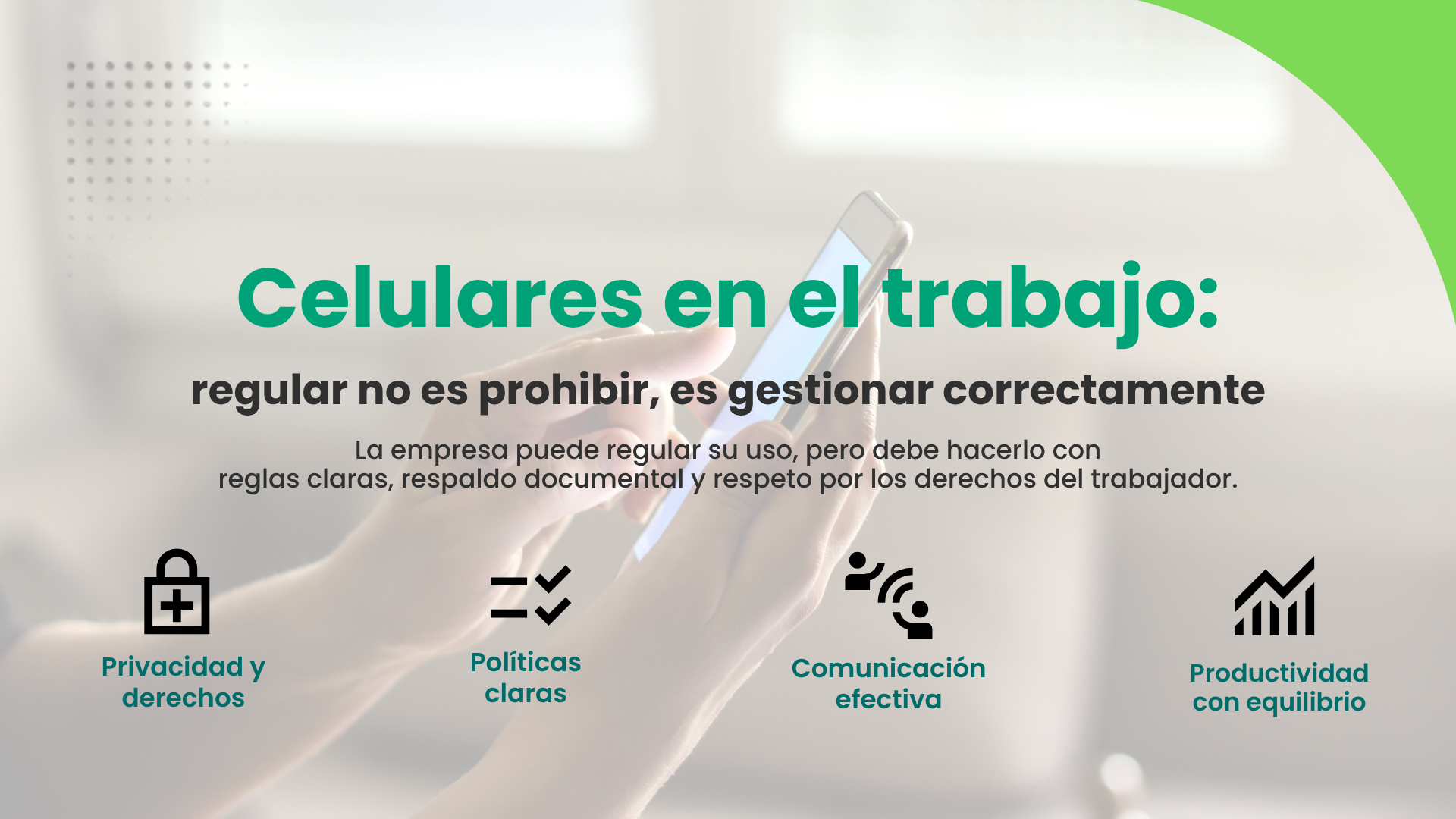 Uso de celulares en el trabajo: regular no es prohibir, es gestionar correctamente